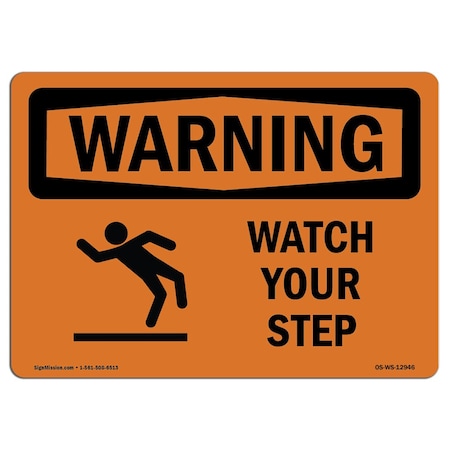 OSHA WARNING Sign, Watch Your Step W/ Symbol, 24in X 18in Rigid Plastic